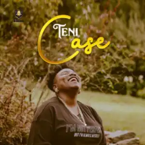 Teni - “Case”